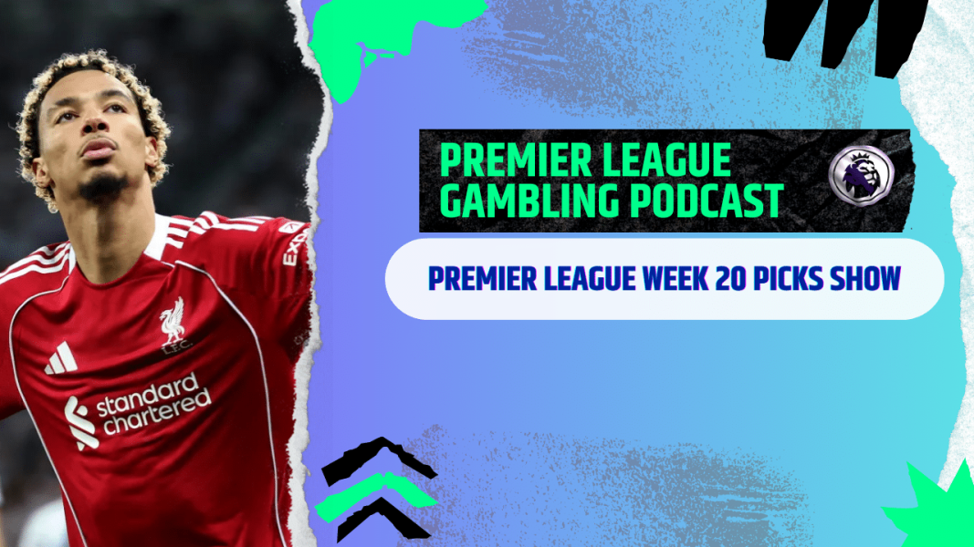 Premier League Matchday 20 Picks | Premier League Gambling Podcast (Ep.336)