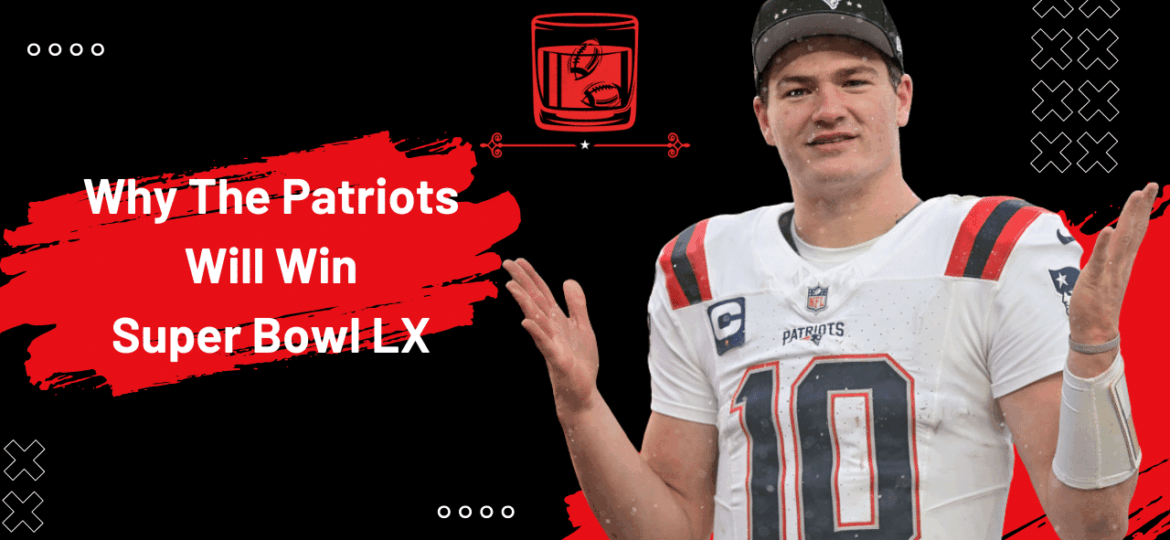 Why The New England Patriots Will Win Super Bowl LX | Old-Fashioned Football (Ep. 215)