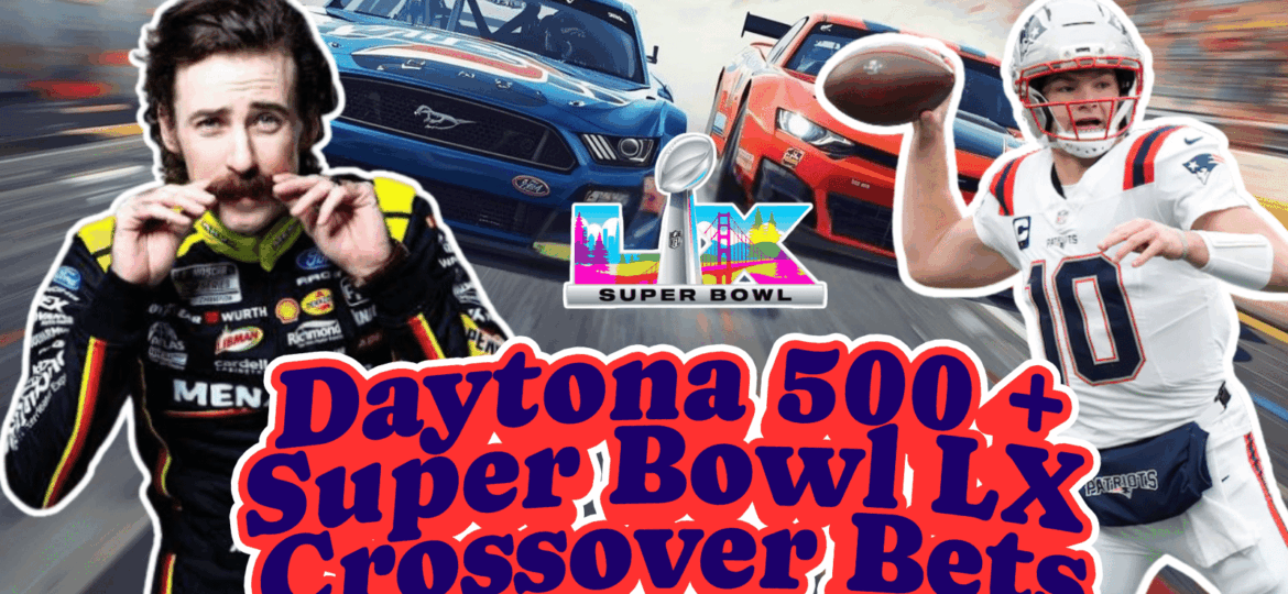 2026 Daytona 500 & Super Bowl LX Crossover Betting Picks I NASCAR Gambling Podcast (Ep. 737)