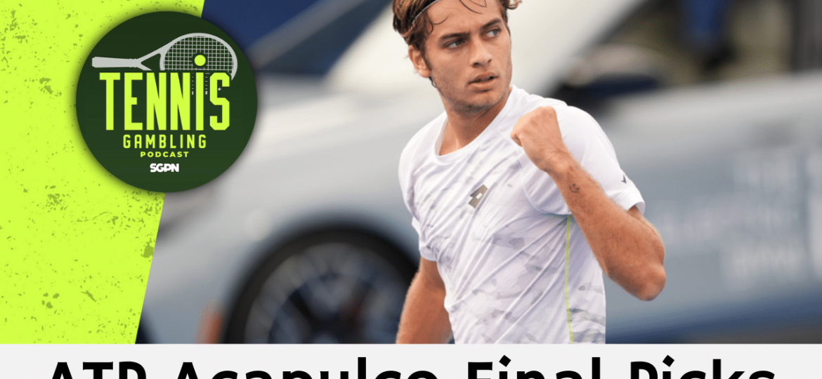 ATP Acapulco Final Picks – 2/28/26 | Tennis Gambling Podcast (Ep. 614)