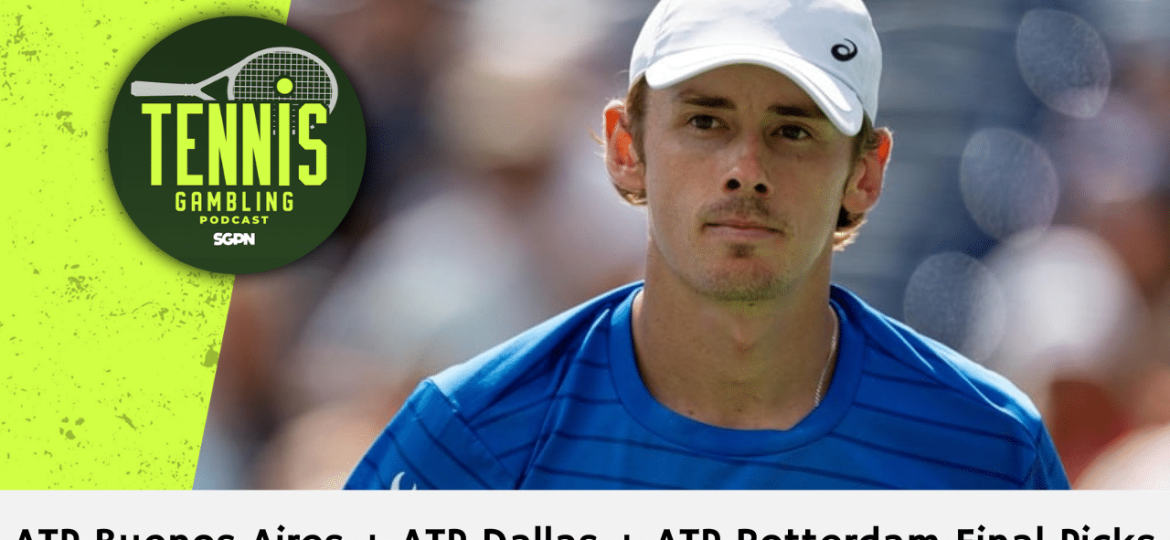 ATP Buenos Aires + ATP Dallas + ATP Rotterdam Final Picks – 2/15/26 | Tennis Gambling Podcast (Ep. 604)