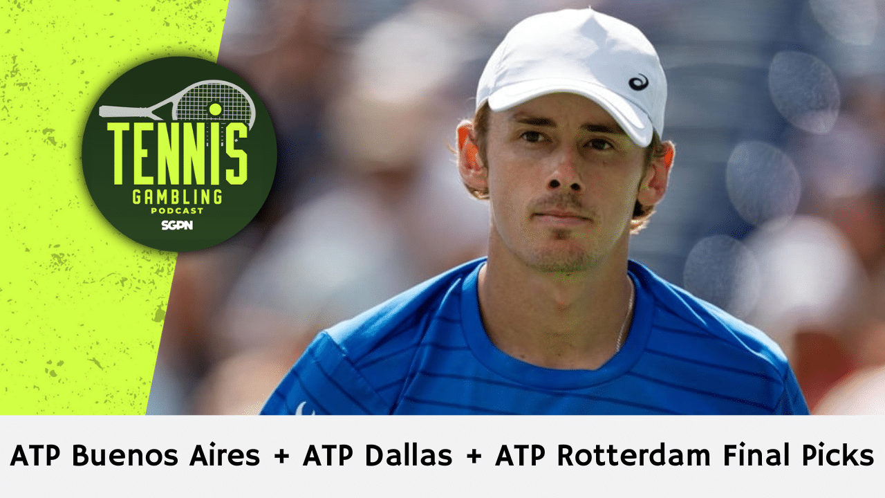 ATP Buenos Aires + ATP Dallas + ATP Rotterdam Final Picks – 2/15/26 | Tennis Gambling Podcast (Ep. 604)
