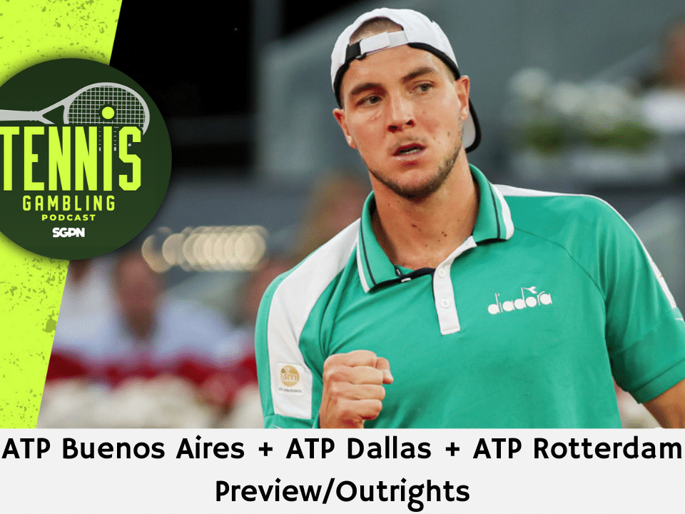 ATP Buenos Aires + ATP Dallas + ATP Rotterdam Preview/Outrights – 2/8/26 | Tennis Gambling Podcast (Ep. 601)