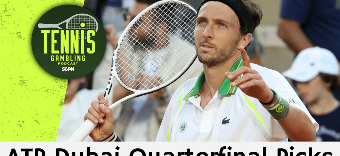 ATP Dubai Quarterfinal Picks – 2/25/26 | Tennis Gambling Podcast (Ep. 611)