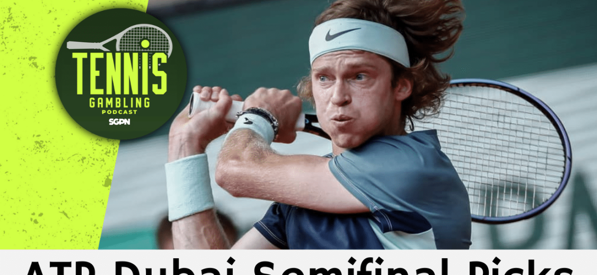 ATP Dubai Semifinal Picks – 2/26/26 | Tennis Gambling Podcast (Ep. 612)