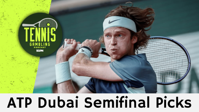 ATP Dubai Semifinal Picks – 2/26/26 | Tennis Gambling Podcast (Ep. 612)