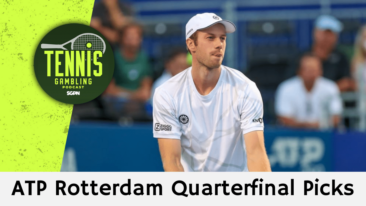 ATP Rotterdam Quarterfinal Picks – 2/12/26 | Tennis Gambling Podcast (Ep. 602)