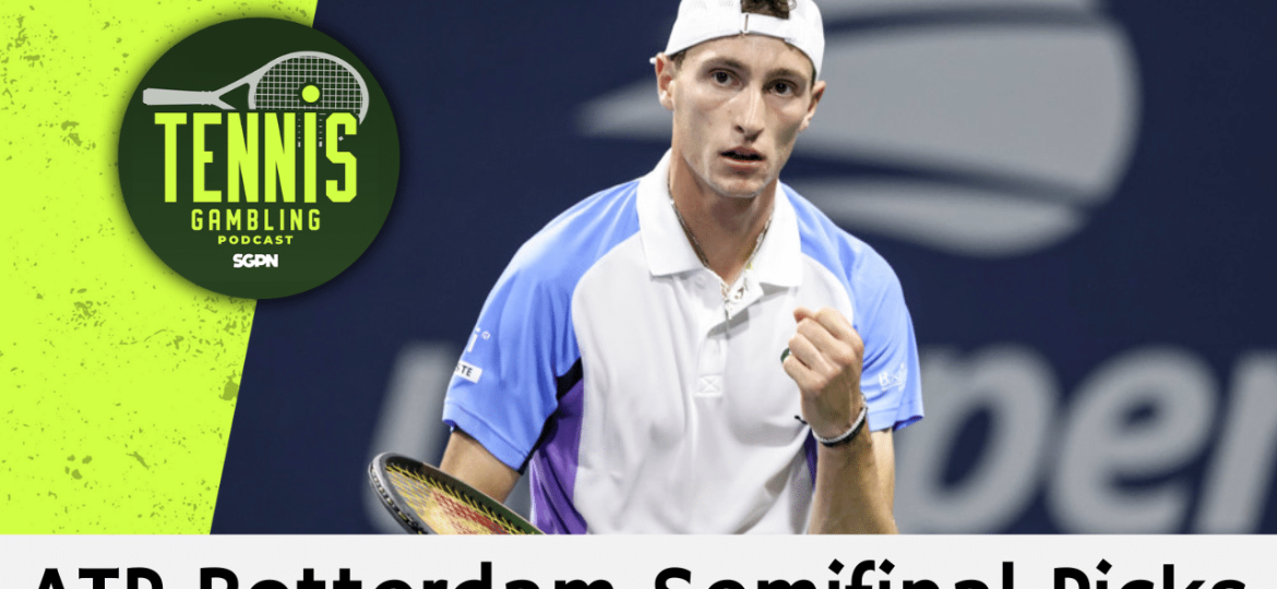 ATP Rotterdam Semifinal Picks – 2/13/26 | Tennis Gambling Podcast (Ep. 603)