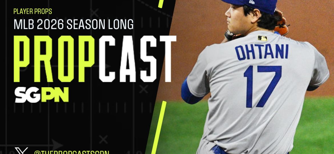MLB Season-Long Player Props 2/23/26 – Bets, Player Props and Predictions | The Propcast (Ep. 424)