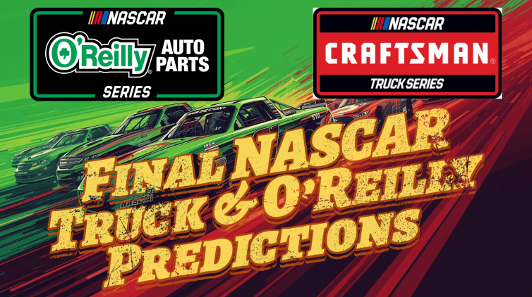 Craftsman Truck & O'Reilly Auto Parts Series Final Predictions I NASCAR Gambling Podcast (Ep. 739)