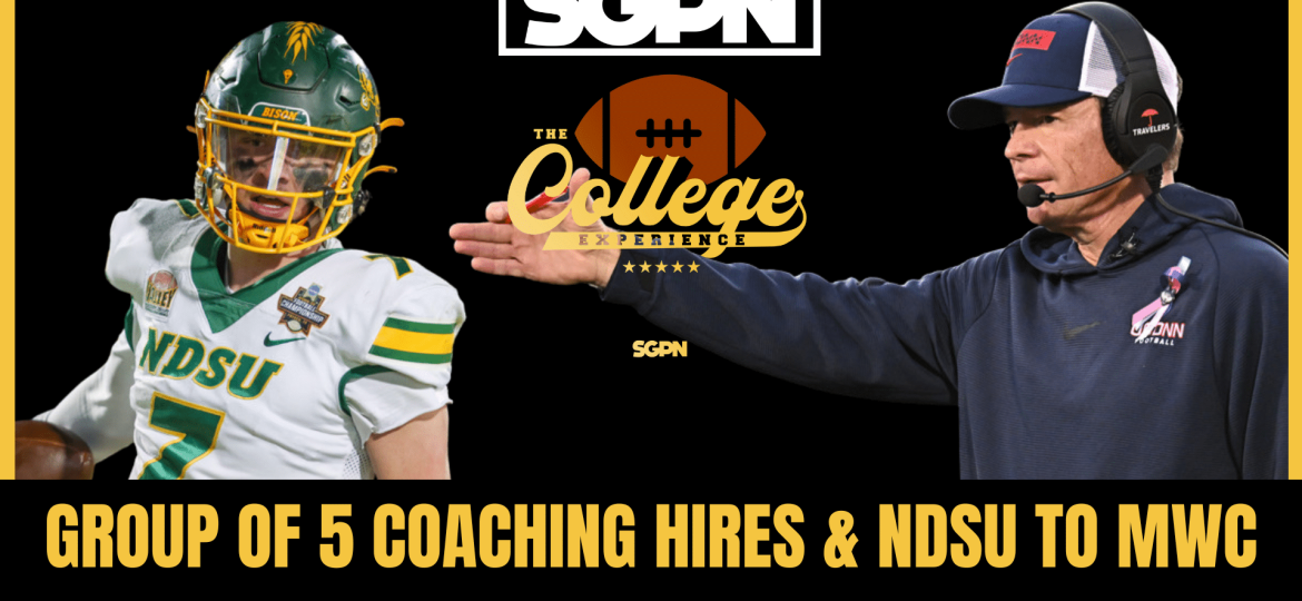 North Dakota State To MWC & Group Of 5 Coaching Hires | The College Football Experience (Ep. 3006)