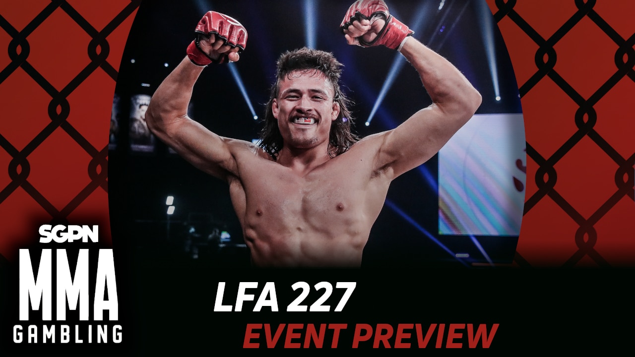 LFA 227 Betting Guide (Checking Oil) | MMA Gambling Podcast (Ep.1028)
