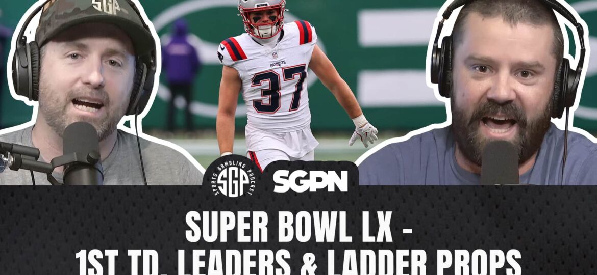 Super Bowl LX First Touchdown Bets, Game Leaders & Ladder Props