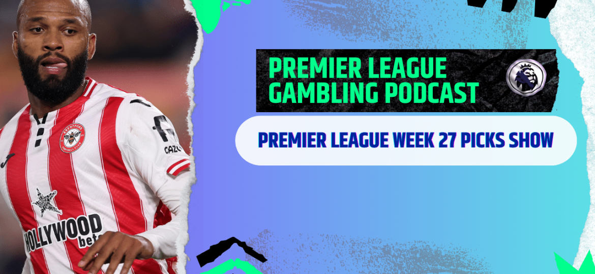 Premier League Matchday 27 Picks | Premier League Gambling Podcast (Ep.350)