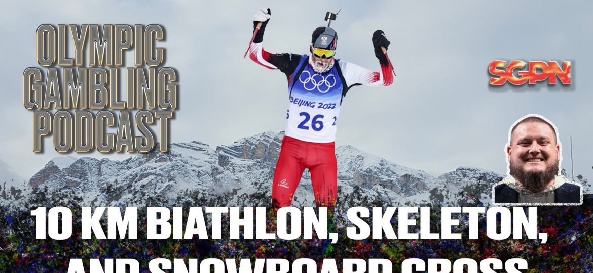 Men's Biathlon Sprint, Skeleton Update, and Snowboard Cross Predictions | Olympic Gambling Podcast (Ep. 09)