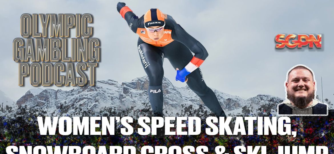 Women's Speed Skating, Mixed Snowboard Cross, and Women's Ski Jump Predictions | Olympic Gambling Podcast (Ep. 12)