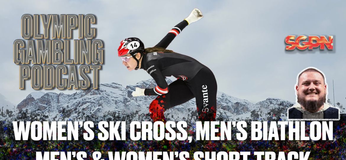 Women's Ski Cross, Men's Biathlon, and Men's & Women's Short Track Predictions | Olympic Gambling Podcast (Ep. 17)