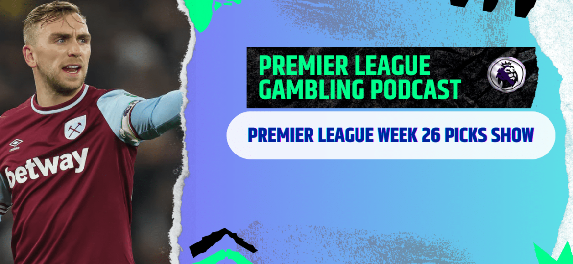 Premier League Matchday 26 Picks | Premier League Gambling Podcast (Ep.347)