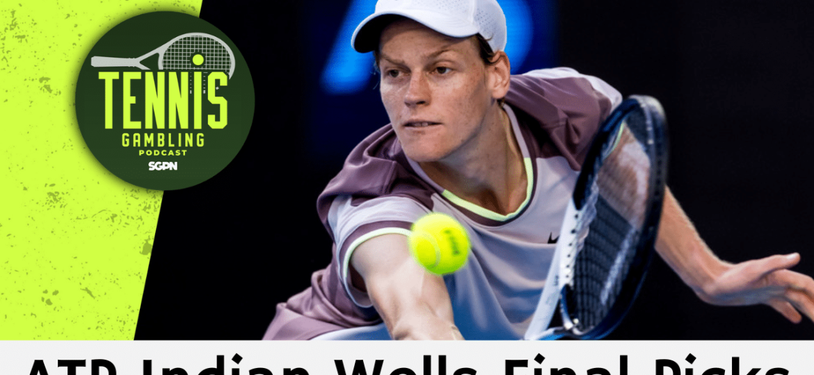 ATP Indian Wells Final Picks – 3/15/26 | Tennis Gambling Podcast (Ep. 618)