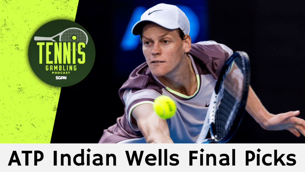 ATP Indian Wells Final Picks – 3/15/26 | Tennis Gambling Podcast (Ep. 618)