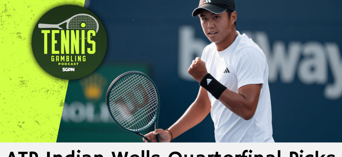 ATP Indian Wells Quarterfinal Picks – 3/12/26 | Tennis Gambling Podcast (Ep. 616)