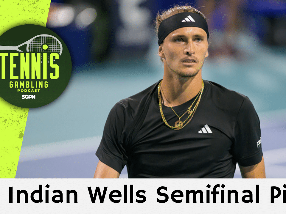 ATP Indian Wells Semifinal Picks – 3/13/26 | Tennis Gambling Podcast (Ep. 617)