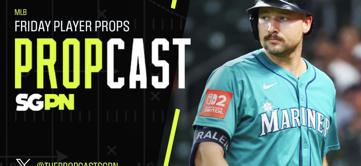MLB Friday Player Props 3/27/26 – Bets, Player Props and Predictions | The Propcast (Ep. 437)