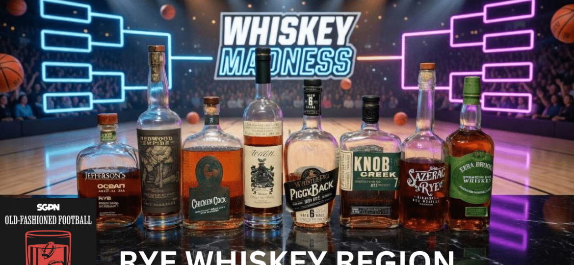 Rye Regional Bracket Blind Tasting Whiskey Showdown | Old-Fashioned Football (Ep. 221)