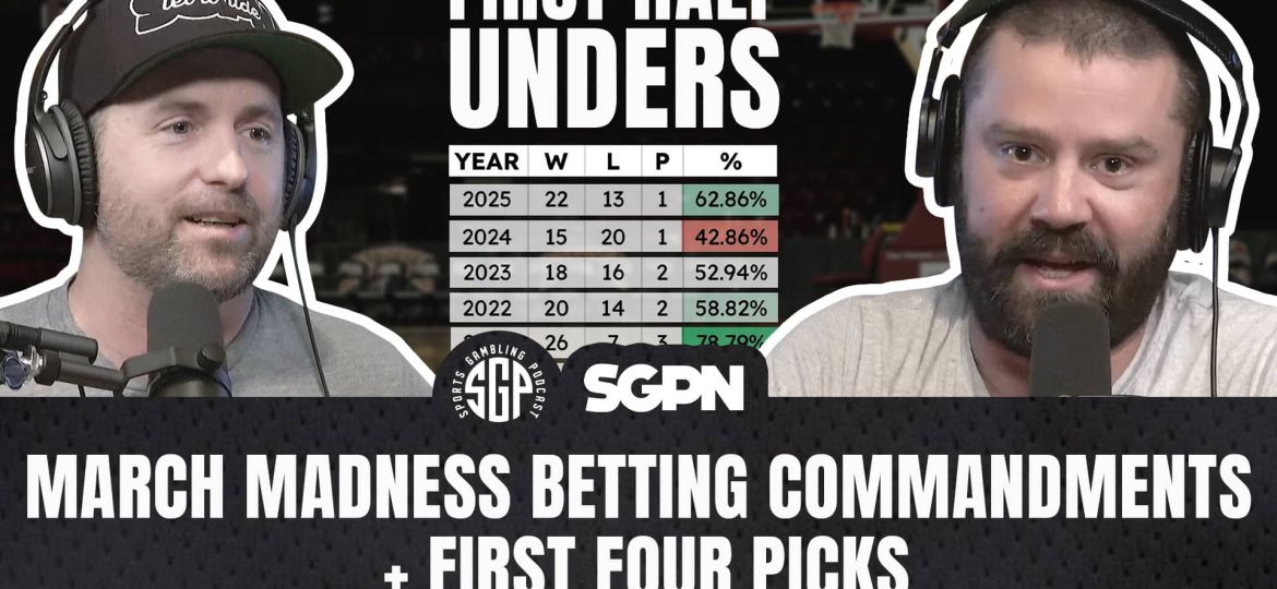 March Madness Betting Commandments + First Four Picks