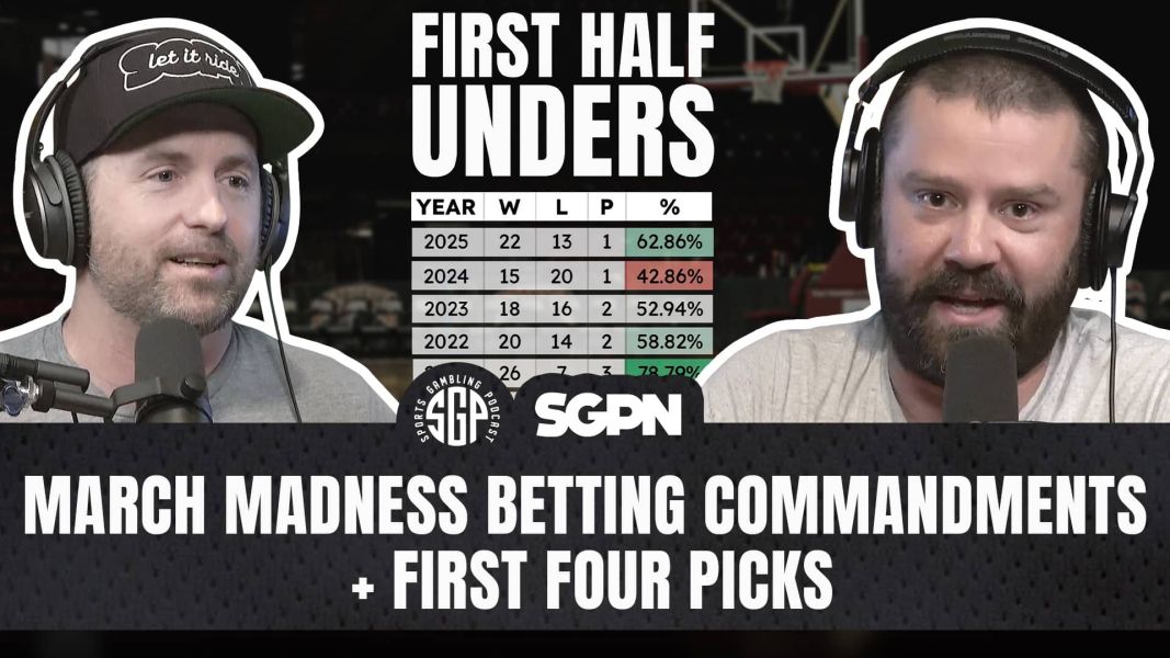 March Madness Betting Commandments + First Four Picks
