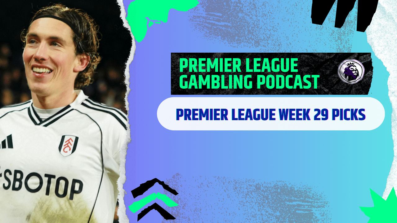 Premier League Matchday 29 Picks | MLB Gambling Podcast (Ep.353)