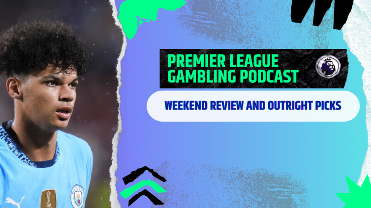 Weekend Review and Outright Picks | Premier League Gambling Podcast (Ep.359)