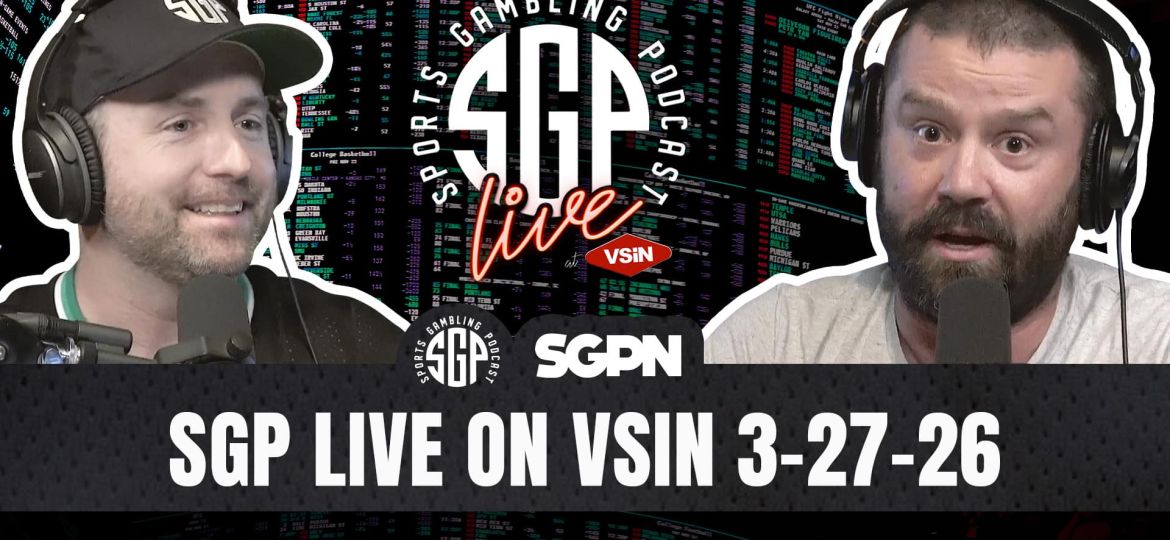 SPORTS GAMBLING PODCAST LIVE ON VSIN 032726