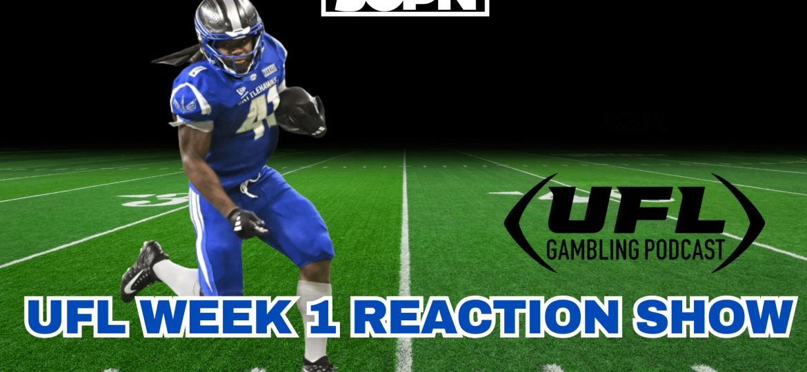 UFL Week 1 Recap Show | UFL Gambling Podcast (Ep. 52)