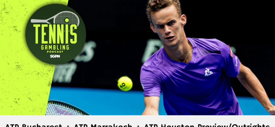 ATP Bucharest + ATP Houston + ATP Marrakech Preview/Outrights – 3/29/26 | Tennis Gambling Podcast (Ep. 621)