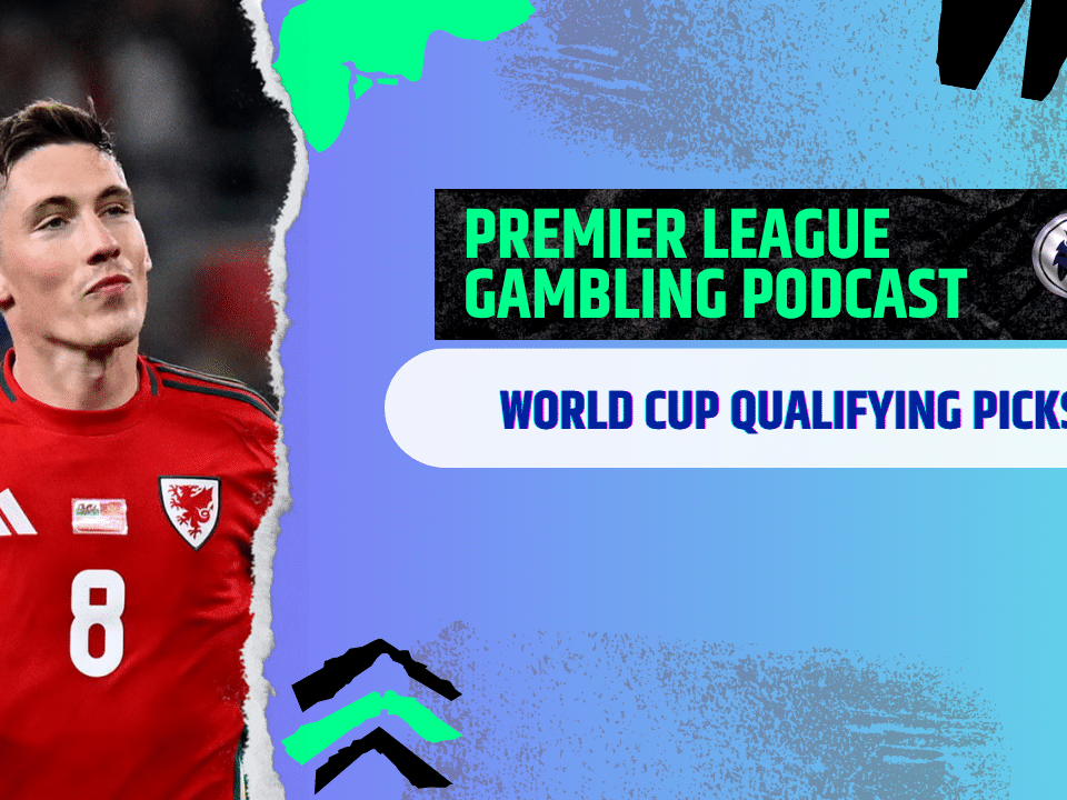 World Cup Qualifying Picks | Premier League Gambling Podcast (Ep.360)