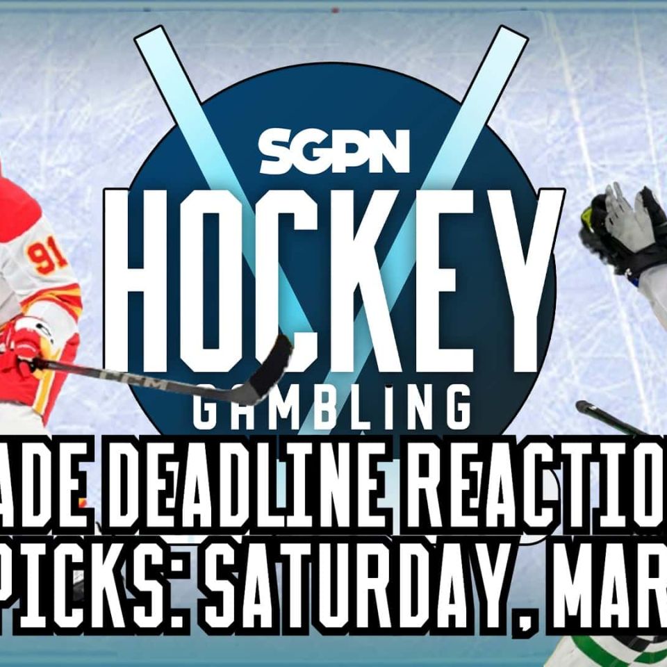 NHL Trade Deadline Reaction + NHL Picks for Saturday, March 7 | Hockey Gambling Podcast (Ep. 585)
