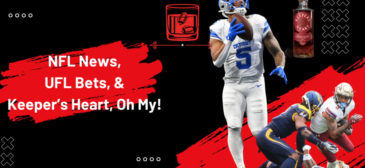 NFL News, UFL Bets, and Keeper's Heart Reviews, Oh My! | Old-Fashioned Football (218)