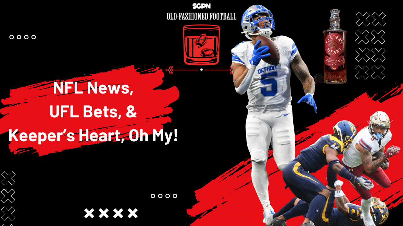 NFL News, UFL Bets, and Keeper's Heart Reviews, Oh My! | Old-Fashioned Football (218)