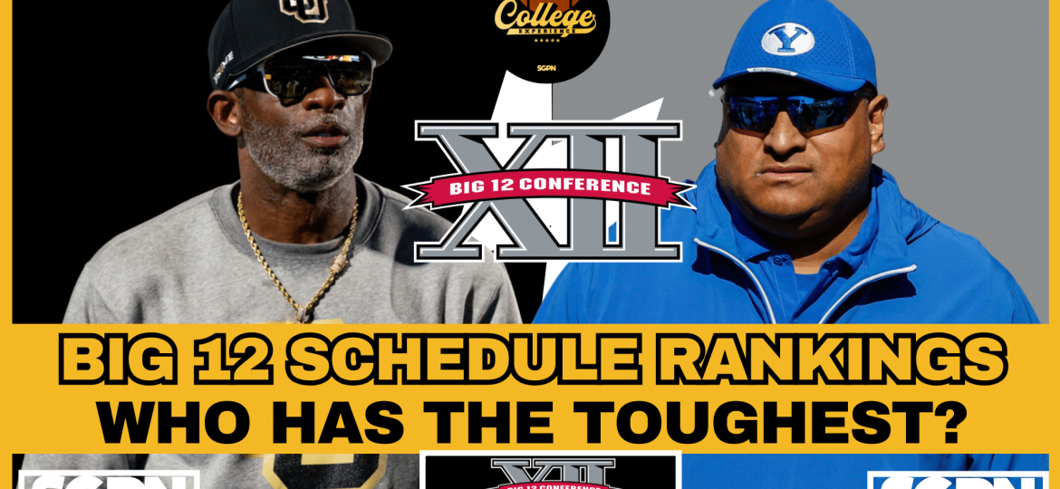 Big 12 Schedule Breakdown, Who's Got The Toughest? | The College Football Experience (Ep. 3009)