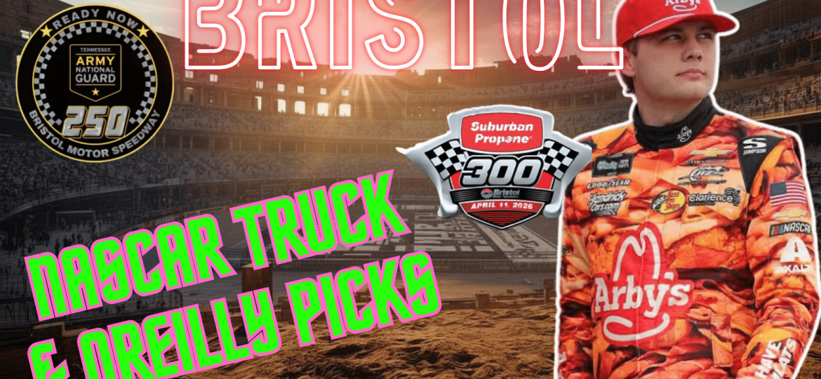 NASCAR Bristol Trucks & O'Reilly Series Betting Picks 2026 I NASCAR Gambling Podcast (Ep. 776)