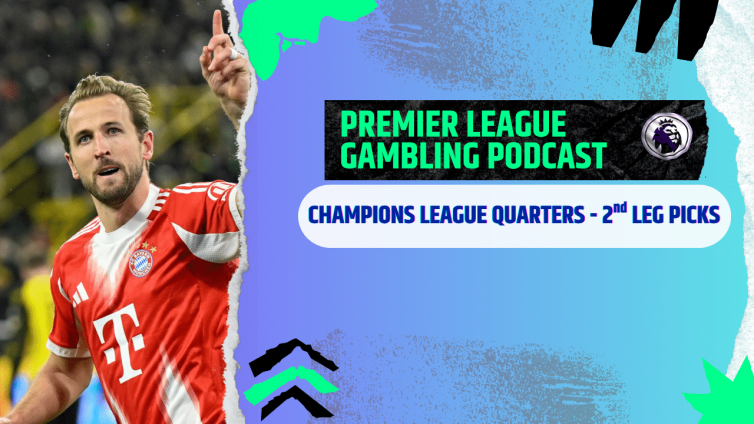 Champions League Picks Quarter Final | Premier League Gambling Podcast (Ep,365)