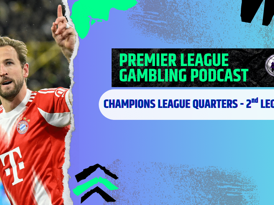 Champions League Picks Quarter Final | Premier League Gambling Podcast (Ep,365)