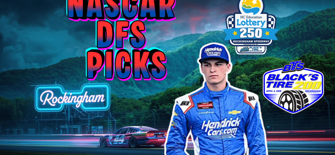 Rockingham NASCAR 2026 DFS Picks I NASCAR Gambling Podcast (Ep. 771)