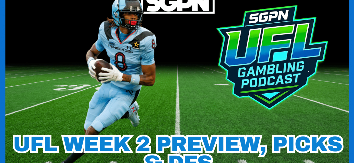 UFL Week 2 Preview, Picks, and DFS | UFL Gambling Podcast (Ep. 53)