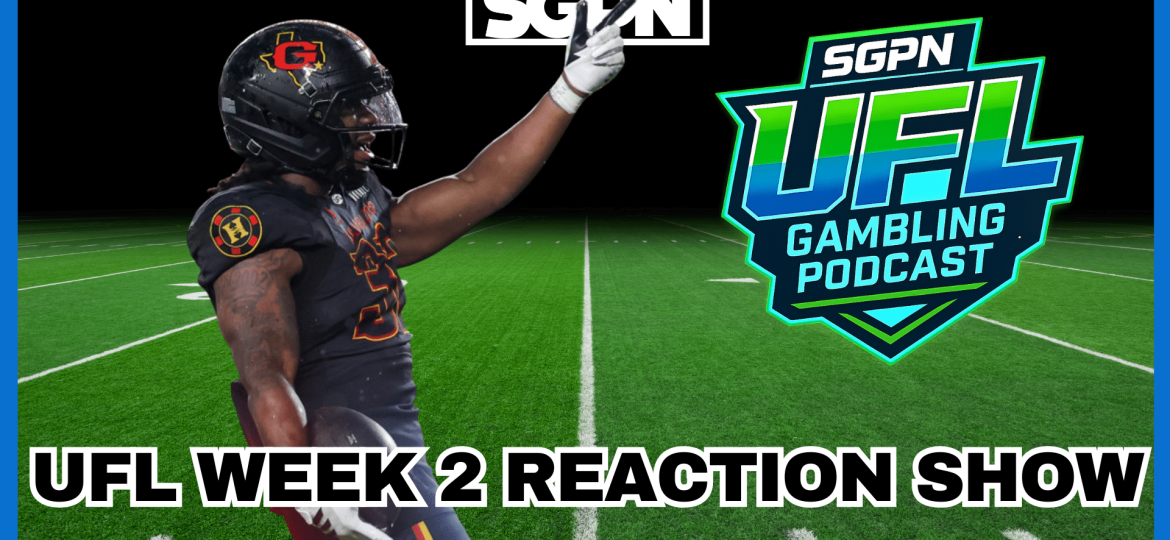 UFL Week 2 Recap Show | UFL Gambling Podcast (Ep. 54)