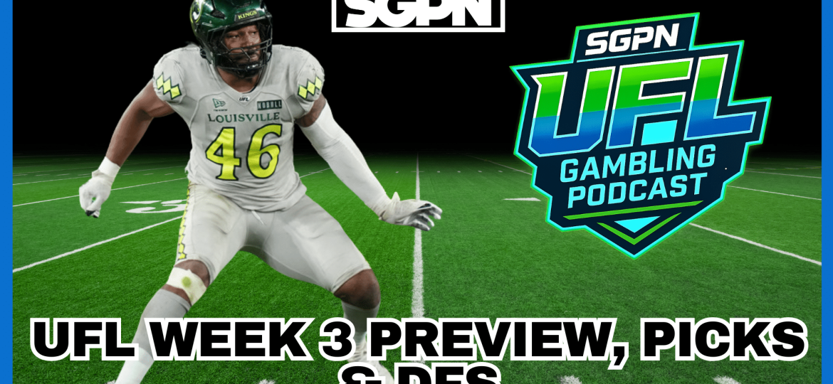 UFL Week 3 Preview, Picks, and DFS | UFL Gambling Podcast (Ep. 55)