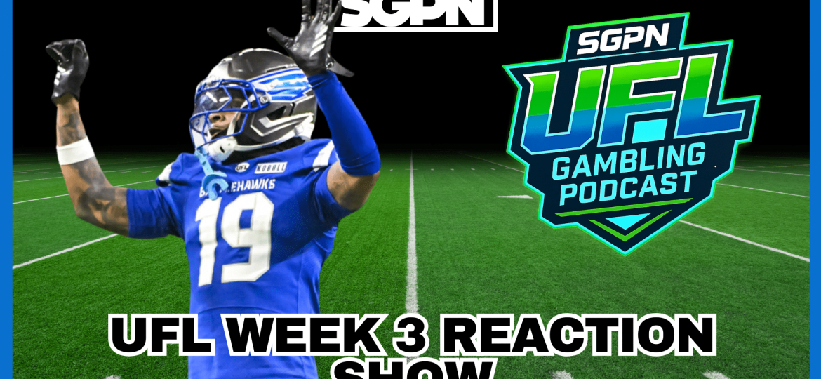 UFL Week 3 Recap Show | UFL Gambling Podcast (Ep. 56)