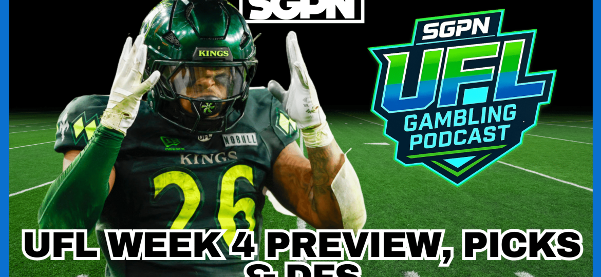 UFL Week 4 Preview, Picks, and DFS | UFL Gambling Podcast (Ep. 57)