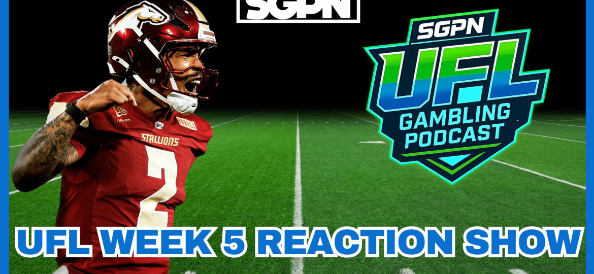UFL Week 5 Recap Show | UFL Gambling Podcast (Ep. 60)